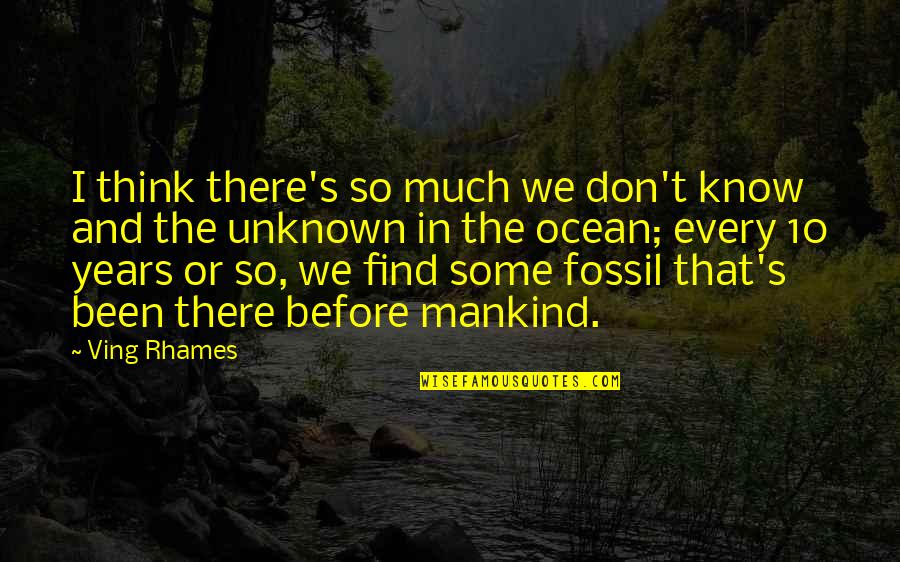 Ving Rhames Quotes By Ving Rhames: I think there's so much we don't know Ving Rhames Quotes By Ving Rhames: I think there's so much we don't know