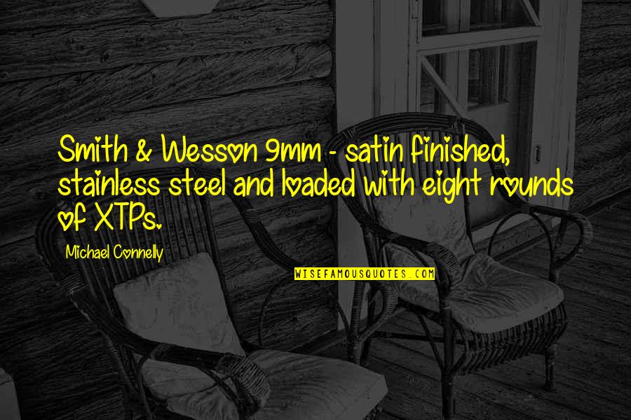 Vings Quotes By Michael Connelly: Smith & Wesson 9mm - satin finished, stainless Vings Quotes By Michael Connelly: Smith & Wesson 9mm - satin finished, stainless