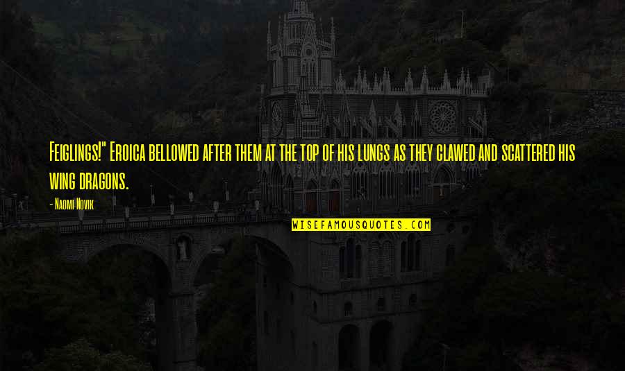 Vingt In French Quotes By Naomi Novik: Feiglings!" Eroica bellowed after them at the top Vingt In French Quotes By Naomi Novik: Feiglings!" Eroica bellowed after them at the top