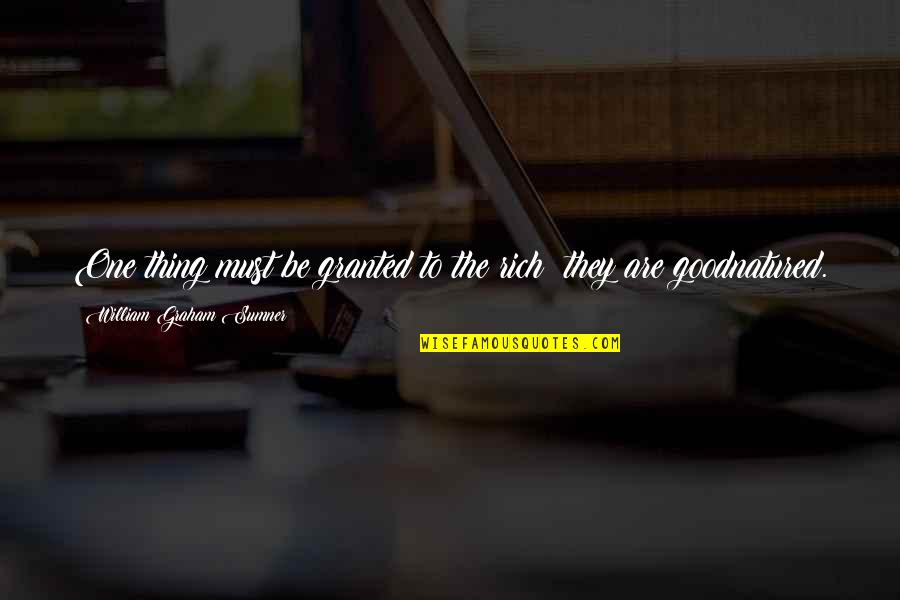 Vinhais Freguesia Quotes By William Graham Sumner: One thing must be granted to the rich: