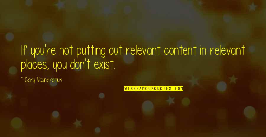 Vinicius Jailbreak Quotes By Gary Vaynerchuk: If you're not putting out relevant content in
