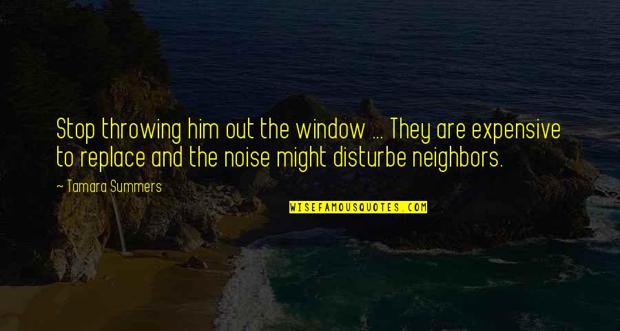 Vinicius Jailbreak Quotes By Tamara Summers: Stop throwing him out the window ... They Vinicius Jailbreak Quotes By Tamara Summers: Stop throwing him out the window ... They