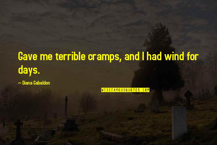 Vinifera Grapes Quotes By Diana Gabaldon: Gave me terrible cramps, and I had wind