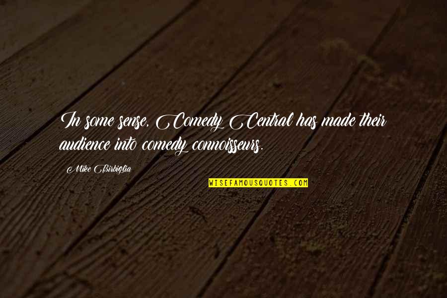 Vino Bastian Quotes By Mike Birbiglia: In some sense, Comedy Central has made their