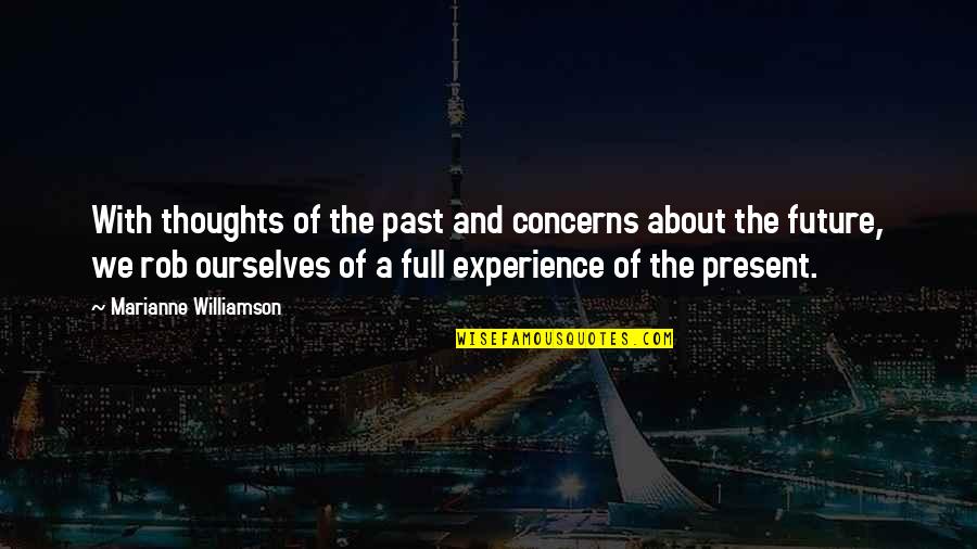 Vinokur Obgyn Quotes By Marianne Williamson: With thoughts of the past and concerns about Vinokur Obgyn Quotes By Marianne Williamson: With thoughts of the past and concerns about
