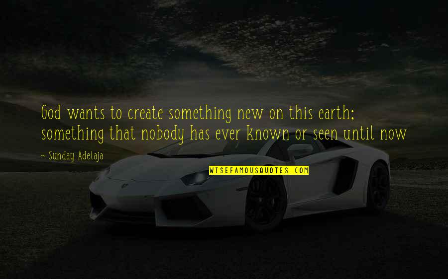 Vinos Tintos Quotes By Sunday Adelaja: God wants to create something new on this Vinos Tintos Quotes By Sunday Adelaja: God wants to create something new on this