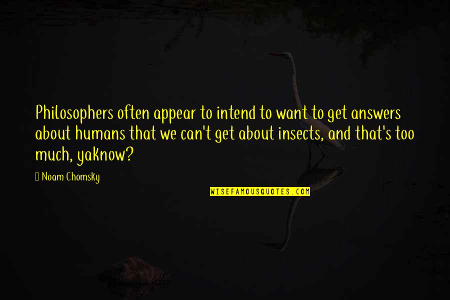 Vinsearchusacom Quotes By Noam Chomsky: Philosophers often appear to intend to want to Vinsearchusacom Quotes By Noam Chomsky: Philosophers often appear to intend to want to