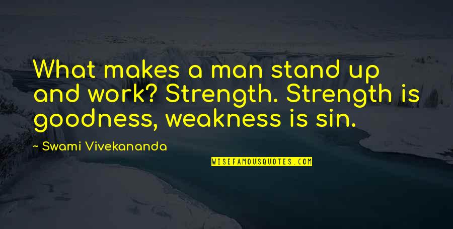 Vintage Books Quotes By Swami Vivekananda: What makes a man stand up and work?