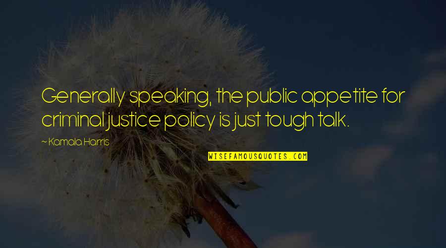 Vintagesleds Quotes By Kamala Harris: Generally speaking, the public appetite for criminal justice Vintagesleds Quotes By Kamala Harris: Generally speaking, the public appetite for criminal justice