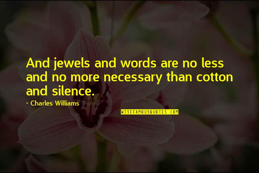 Vintner's Quotes By Charles Williams: And jewels and words are no less and