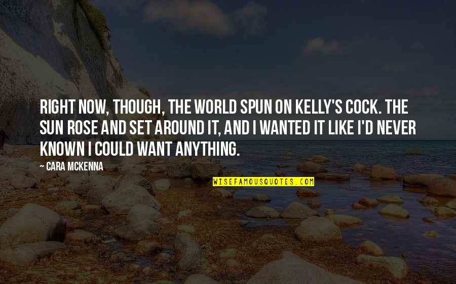 Vinyl Laundry Room Quotes By Cara McKenna: Right now, though, the world spun on Kelly's