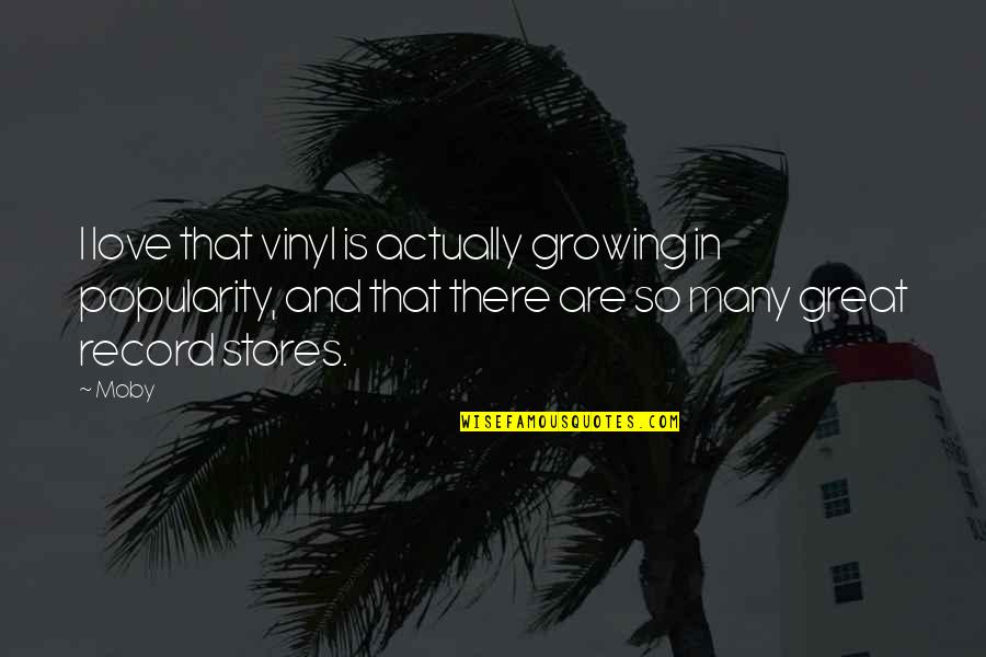 Vinyl Love Quotes By Moby: I love that vinyl is actually growing in