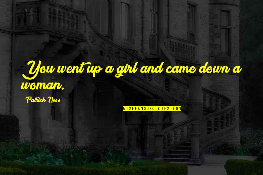 Viola Quotes By Patrick Ness: You went up a girl and came down