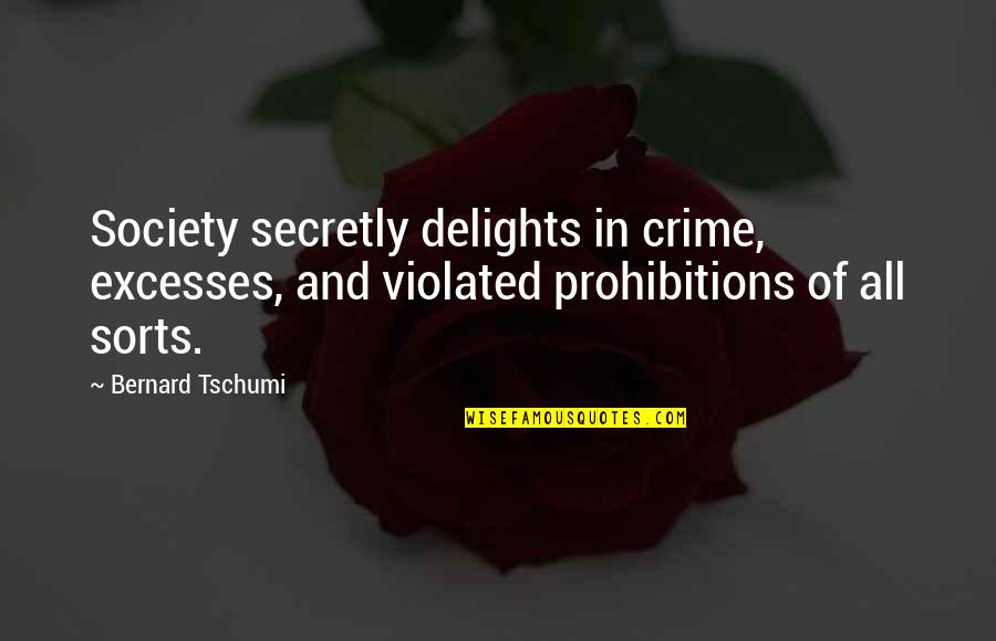 Violated Quotes By Bernard Tschumi: Society secretly delights in crime, excesses, and violated