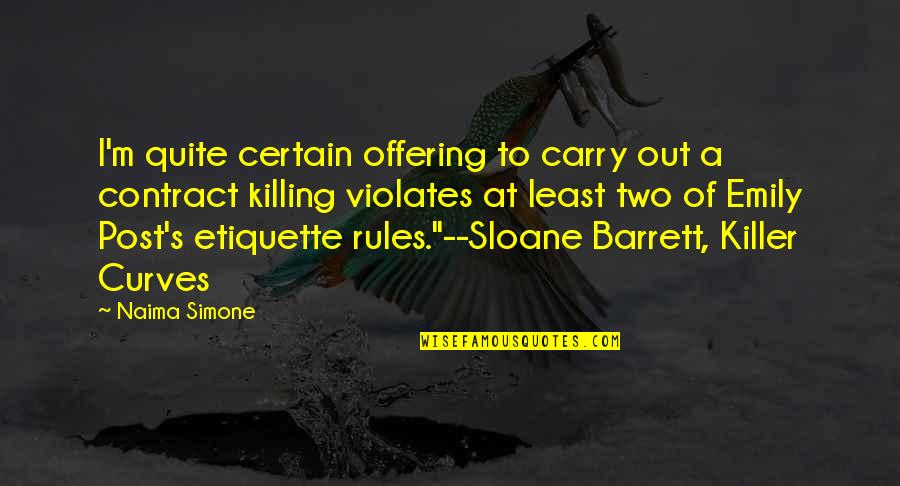 Violates Quotes By Naima Simone: I'm quite certain offering to carry out a Violates Quotes By Naima Simone: I'm quite certain offering to carry out a