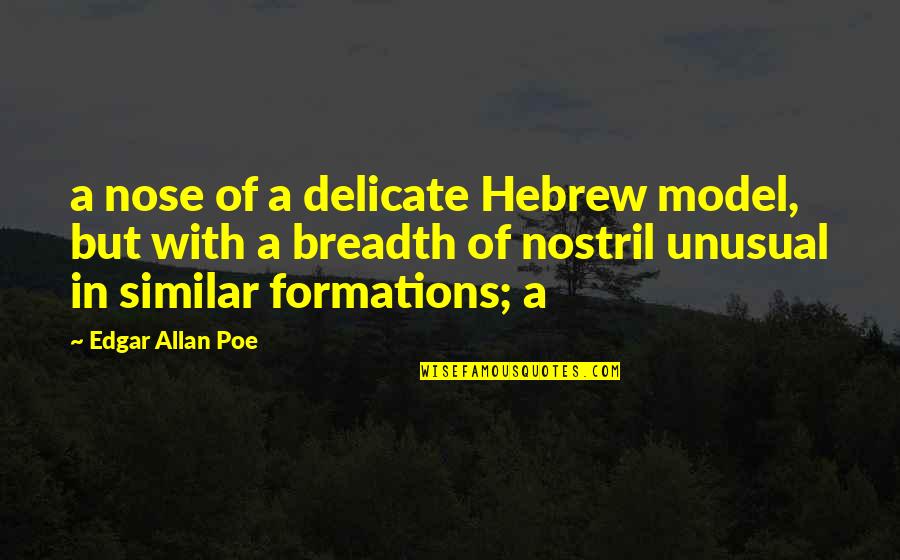 Violation Movie Quotes By Edgar Allan Poe: a nose of a delicate Hebrew model, but Violation Movie Quotes By Edgar Allan Poe: a nose of a delicate Hebrew model, but