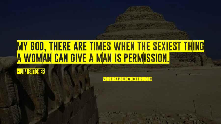 Violative Define Quotes By Jim Butcher: My God, there are times when the sexiest