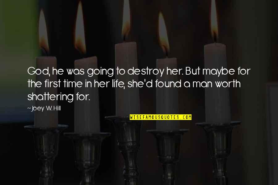 Violator Rose Quotes By Joey W. Hill: God, he was going to destroy her. But Violator Rose Quotes By Joey W. Hill: God, he was going to destroy her. But