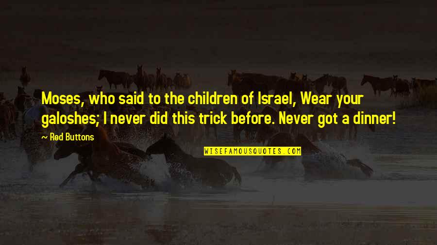 Violemment Synonyme Quotes By Red Buttons: Moses, who said to the children of Israel, Violemment Synonyme Quotes By Red Buttons: Moses, who said to the children of Israel,