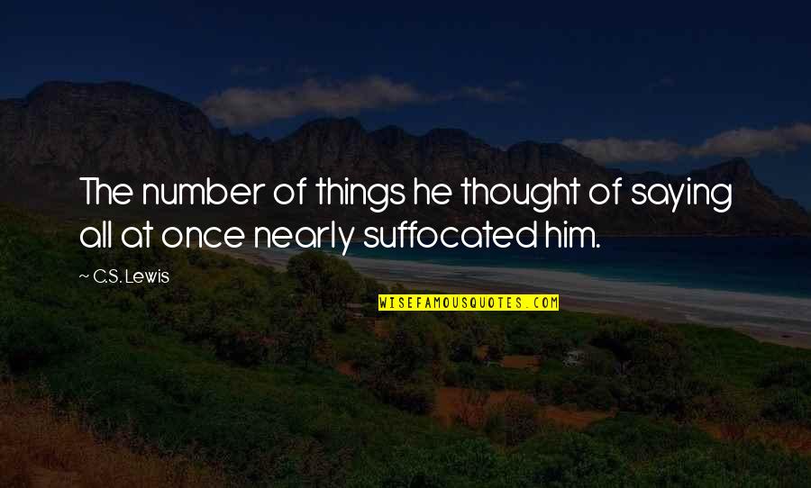 Violence And Oppression Quotes By C.S. Lewis: The number of things he thought of saying