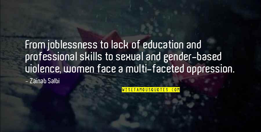 Violence And Oppression Quotes By Zainab Salbi: From joblessness to lack of education and professional