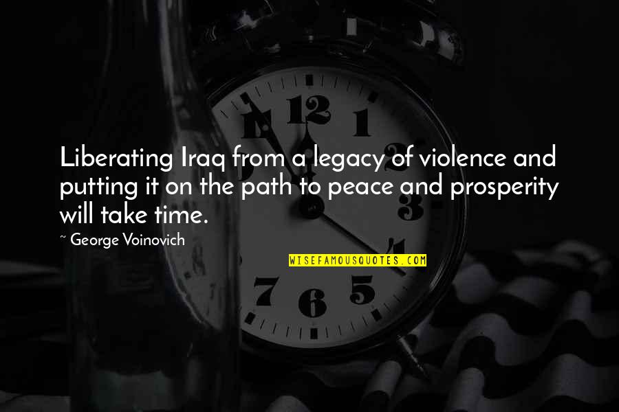 Violence And Peace Quotes By George Voinovich: Liberating Iraq from a legacy of violence and