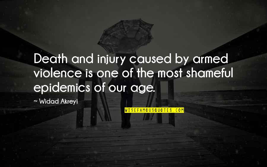 Violence And Peace Quotes By Widad Akreyi: Death and injury caused by armed violence is
