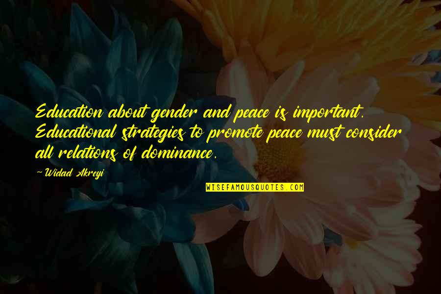 Violence And Peace Quotes By Widad Akreyi: Education about gender and peace is important. Educational