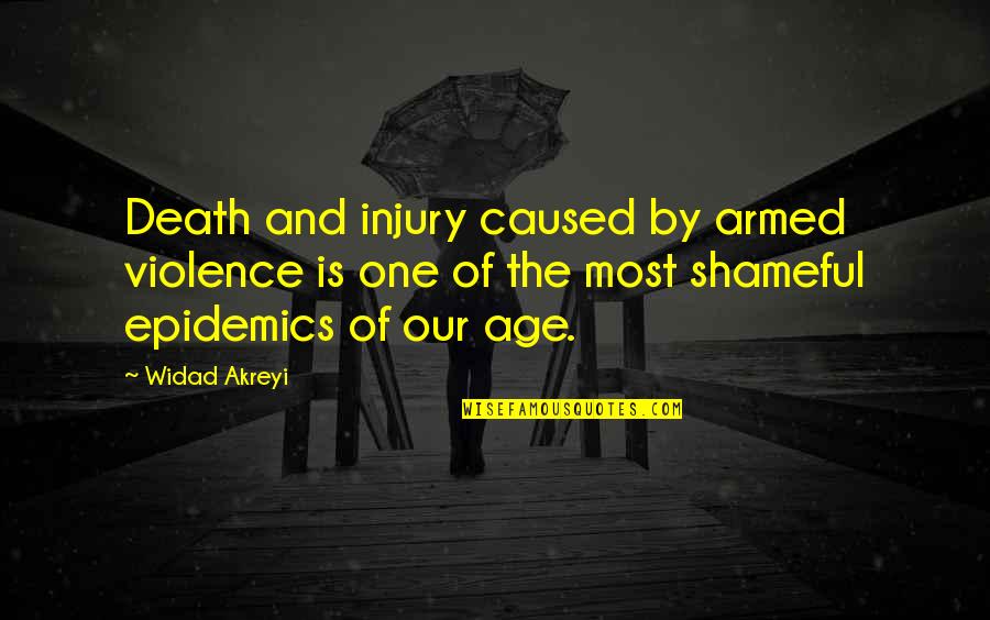 Violence And War Quotes By Widad Akreyi: Death and injury caused by armed violence is