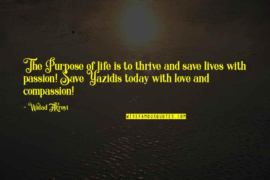 Violence With Violence Quotes By Widad Akreyi: The Purpose of life is to thrive and