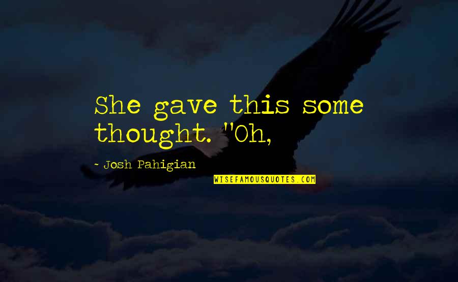 Violencia Intrafamiliar Quotes By Josh Pahigian: She gave this some thought. "Oh, Violencia Intrafamiliar Quotes By Josh Pahigian: She gave this some thought. "Oh,
