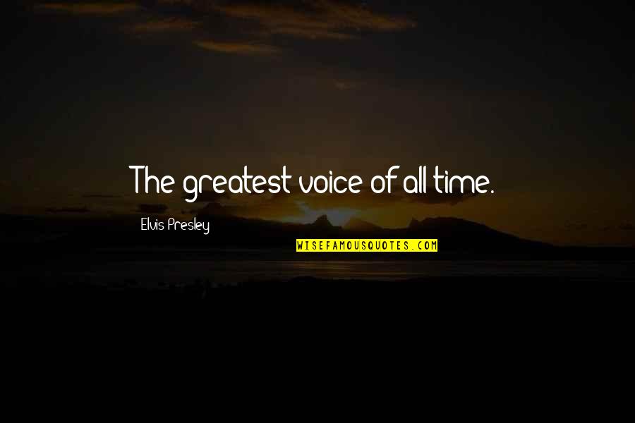 Violent Games Quotes By Elvis Presley: The greatest voice of all time.