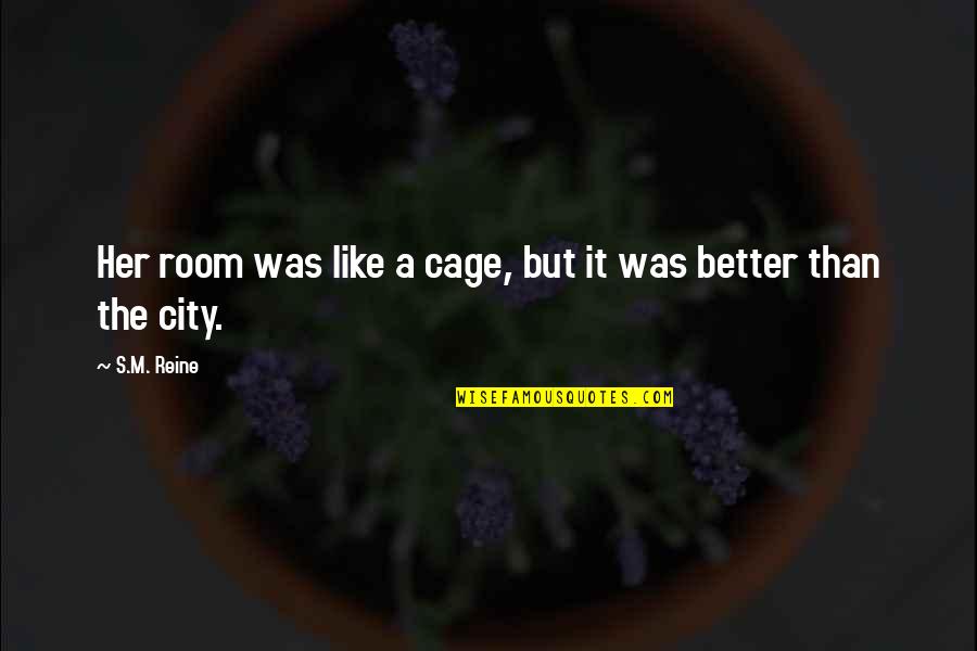 Violent Games Quotes By S.M. Reine: Her room was like a cage, but it