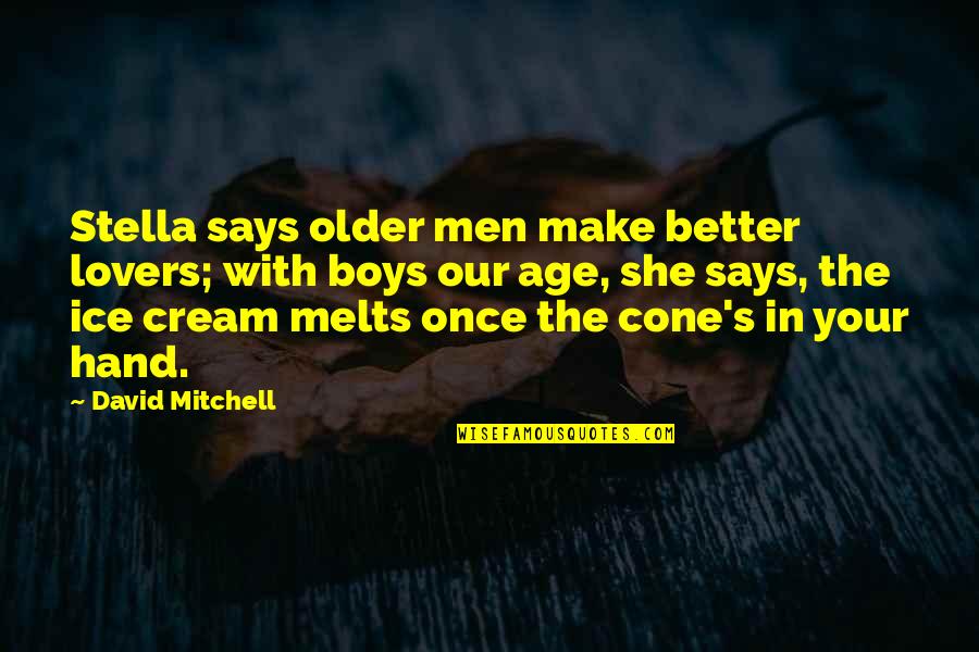 Violent Old Testament Quotes By David Mitchell: Stella says older men make better lovers; with Violent Old Testament Quotes By David Mitchell: Stella says older men make better lovers; with
