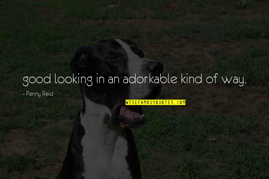 Violent Old Testament Quotes By Penny Reid: good looking in an adorkable kind of way. Violent Old Testament Quotes By Penny Reid: good looking in an adorkable kind of way.