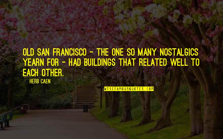 Violent Rap Quotes By Herb Caen: Old San Francisco - the one so many