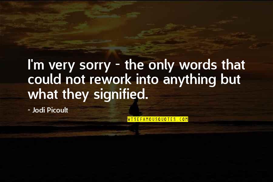 Violentas Rosa Quotes By Jodi Picoult: I'm very sorry - the only words that