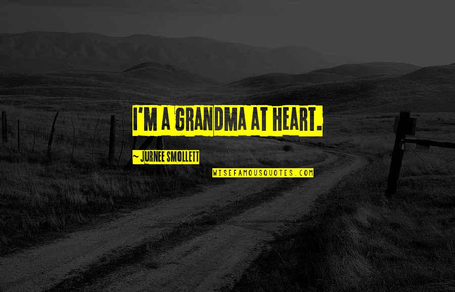 Violente Quotes By Jurnee Smollett: I'm a grandma at heart.