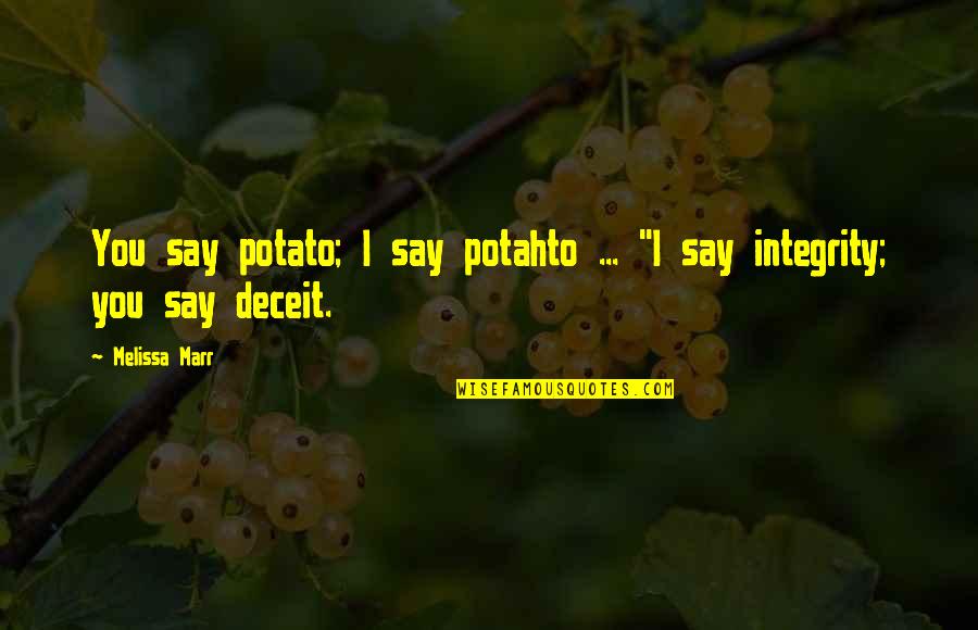Violet And Isobel Quotes By Melissa Marr: You say potato; I say potahto ... ''I