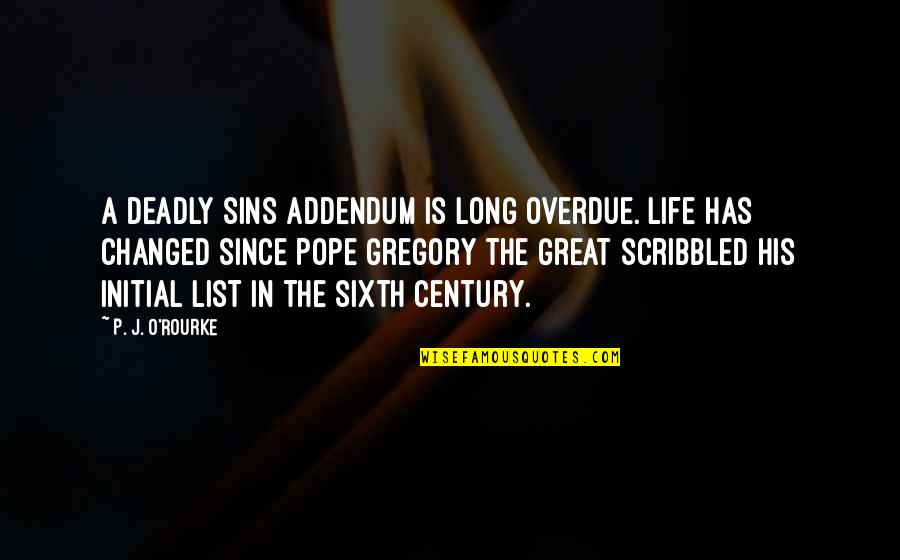 Violet Baudelaire Character Quotes By P. J. O'Rourke: A deadly sins addendum is long overdue. Life