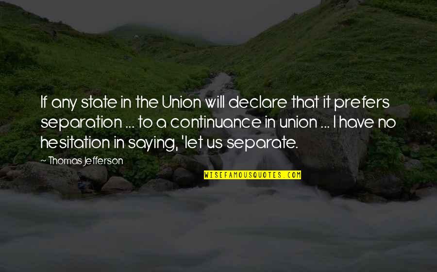 Violet Baudelaire Character Quotes By Thomas Jefferson: If any state in the Union will declare