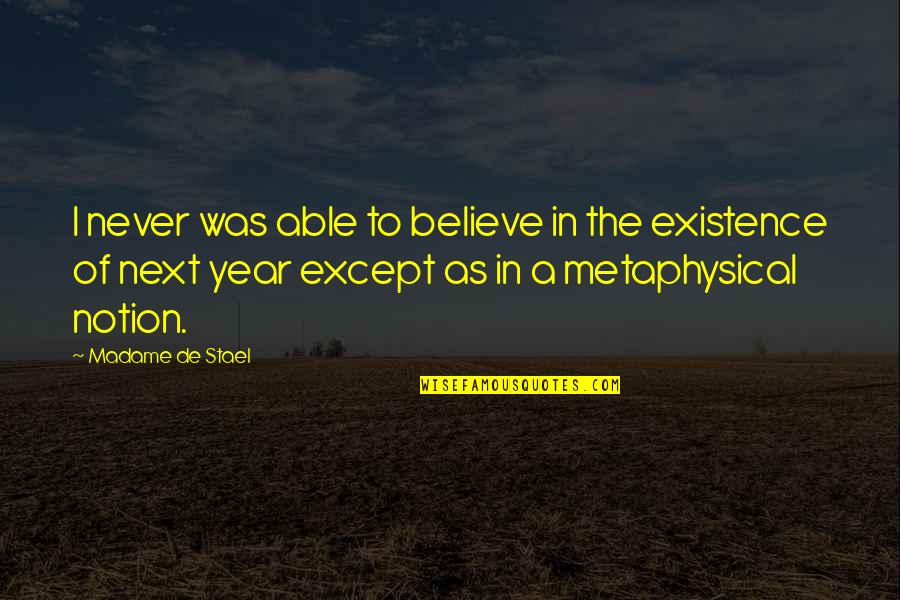 Violet Chachki Quotes By Madame De Stael: I never was able to believe in the Violet Chachki Quotes By Madame De Stael: I never was able to believe in the