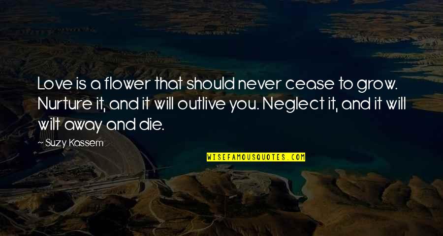 Violet Kray Quotes By Suzy Kassem: Love is a flower that should never cease Violet Kray Quotes By Suzy Kassem: Love is a flower that should never cease
