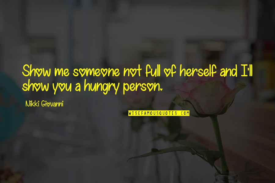 Violets Are Red Quotes By Nikki Giovanni: Show me someone not full of herself and