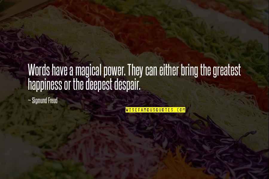 Violist Massey Quotes By Sigmund Freud: Words have a magical power. They can either Violist Massey Quotes By Sigmund Freud: Words have a magical power. They can either