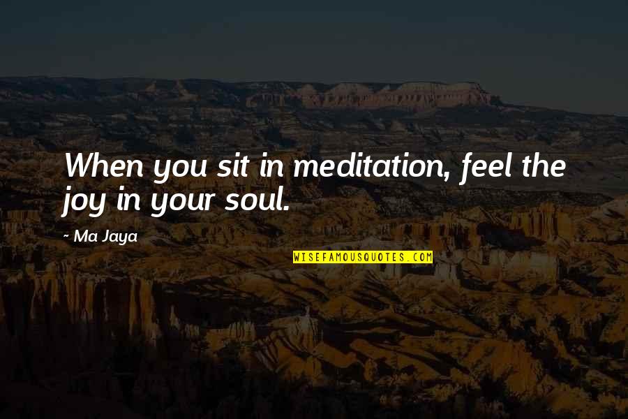 Violists Direction Crossword Clue Quotes By Ma Jaya: When you sit in meditation, feel the joy