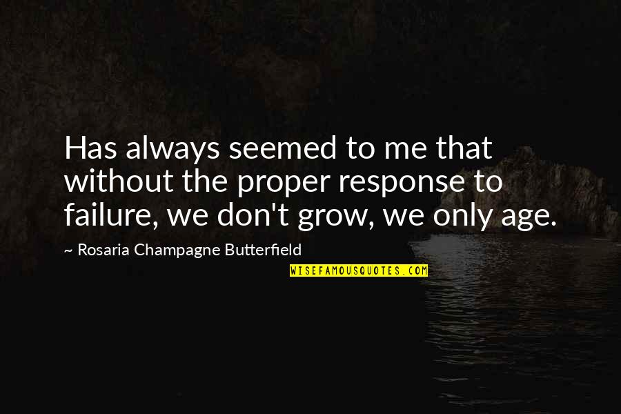 Vionette Delgado Quotes By Rosaria Champagne Butterfield: Has always seemed to me that without the Vionette Delgado Quotes By Rosaria Champagne Butterfield: Has always seemed to me that without the