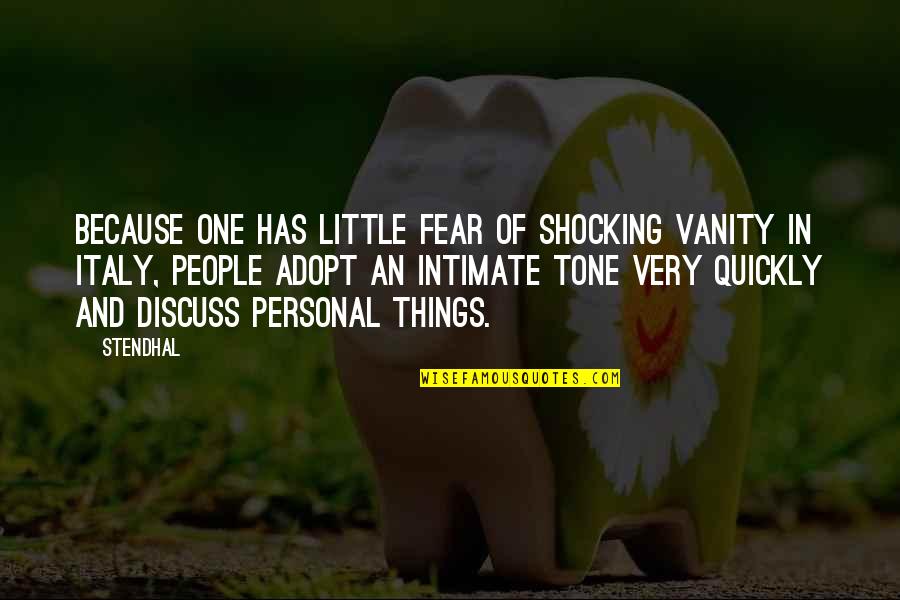 Vioxx Quotes By Stendhal: Because one has little fear of shocking vanity
