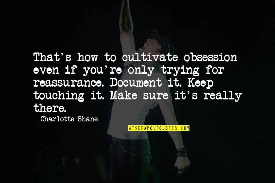 Viperous Twitch Quotes By Charlotte Shane: That's how to cultivate obsession even if you're Viperous Twitch Quotes By Charlotte Shane: That's how to cultivate obsession even if you're