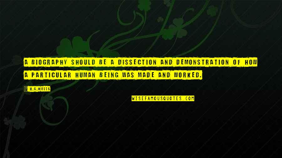 Vipping Quotes By H.G.Wells: A biography should be a dissection and demonstration Vipping Quotes By H.G.Wells: A biography should be a dissection and demonstration